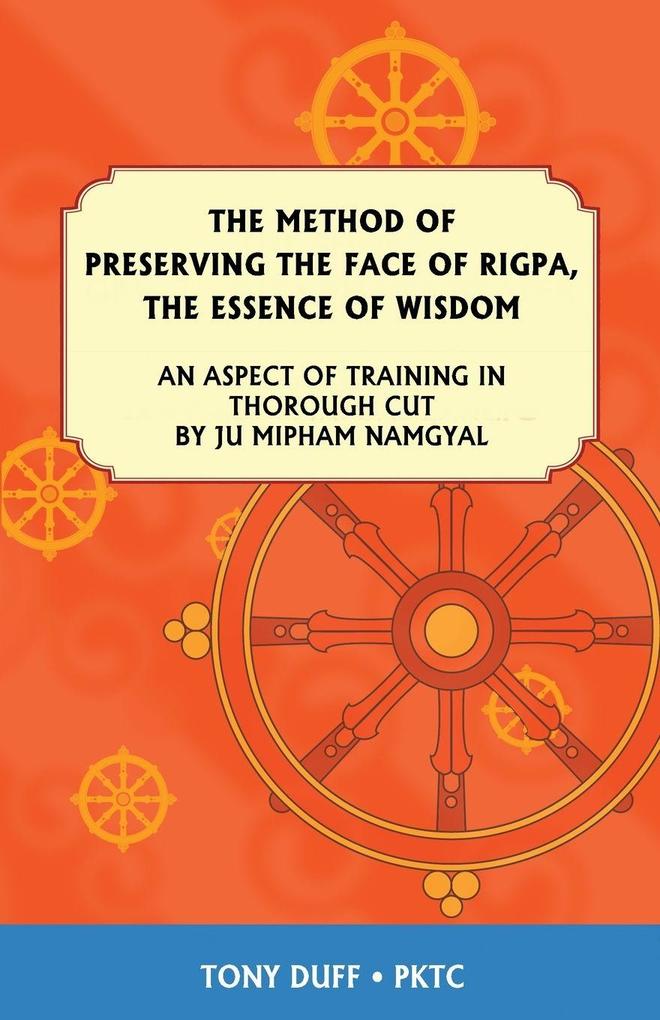 The Dzogchen Method of Preserving the Face of Rigpa 'The Essence of Wisdom'