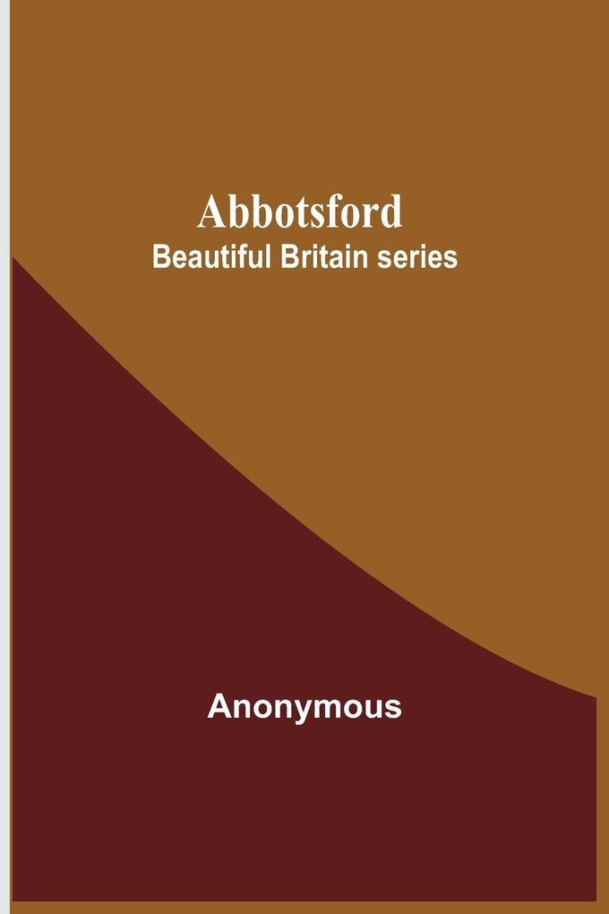 Abbotsford; Beautiful Britain Series