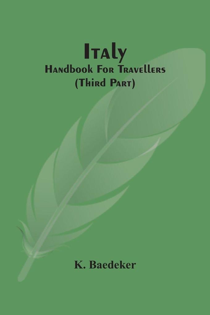 Italy; Handbook For Travellers (Third Part)
