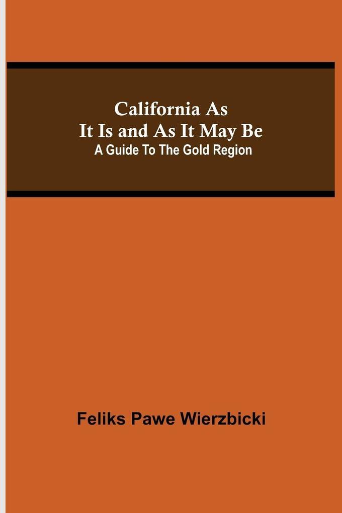 California As It Is And As It May Be