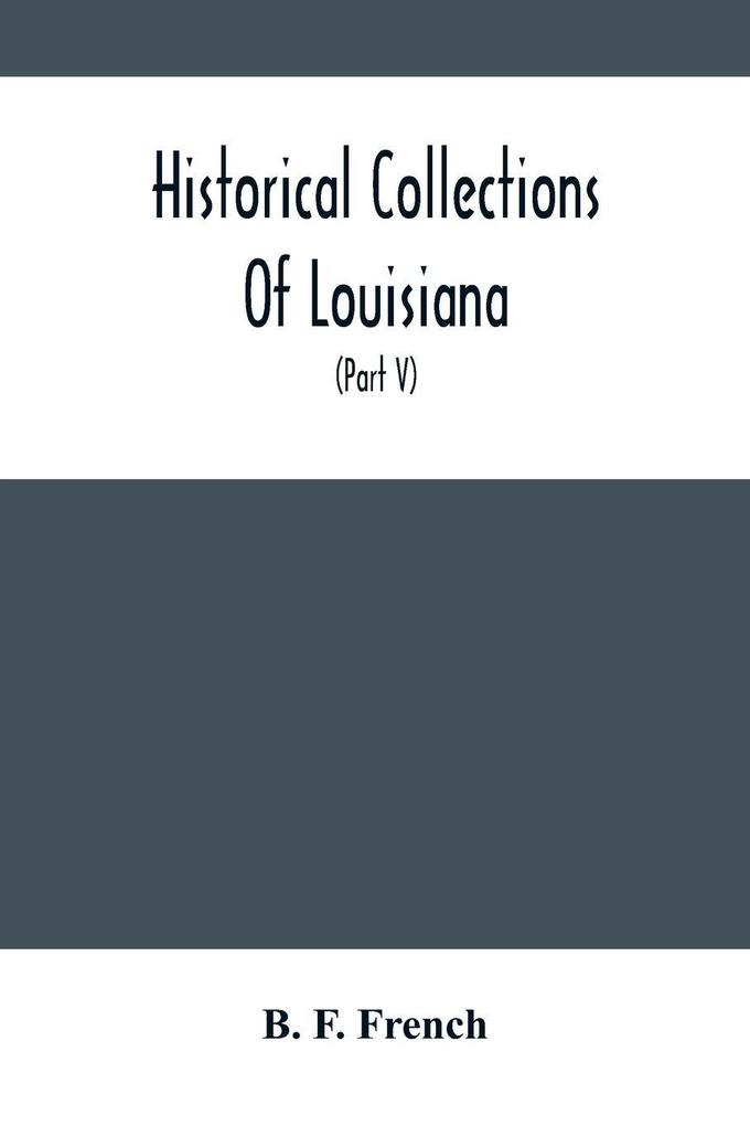 Historical Collections Of Louisiana