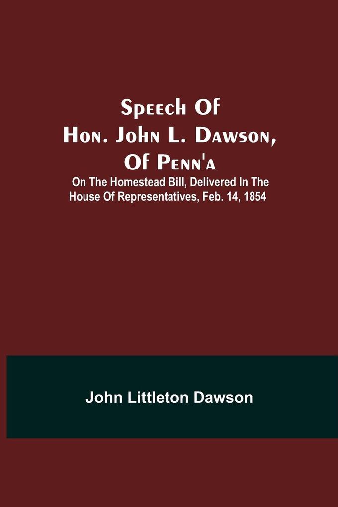 Speech Of Hon. John L. Dawson Of Penn‘A