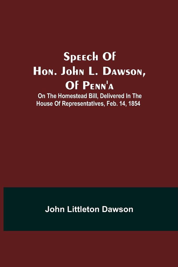Speech Of Hon. John L. Dawson Of Penn'A