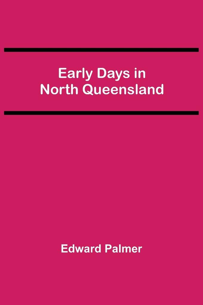 Early Days in North Queensland