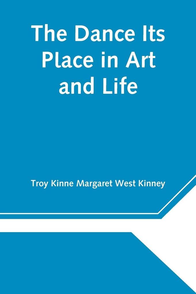 The Dance Its Place In Art And Life