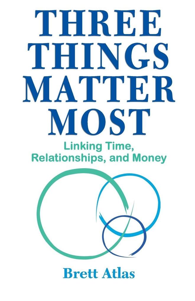Three Things Matter Most