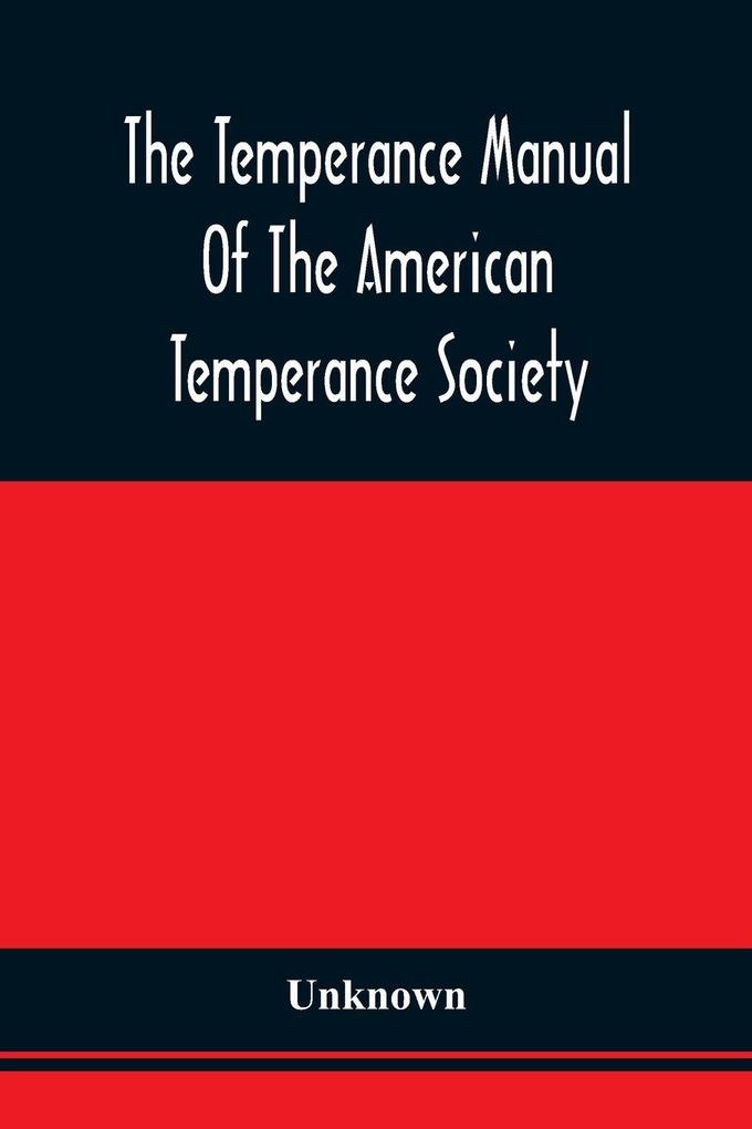 The Temperance Manual Of The American Temperance Society