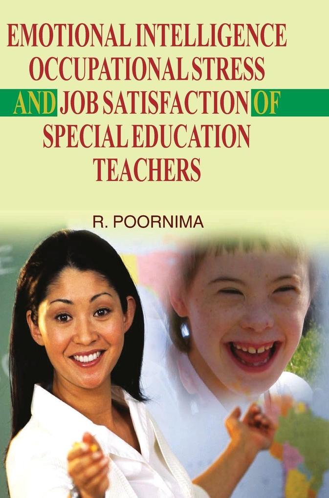 Emotional Intelligence Occupational Stress & Job Satisfaction of Special Education Teachers