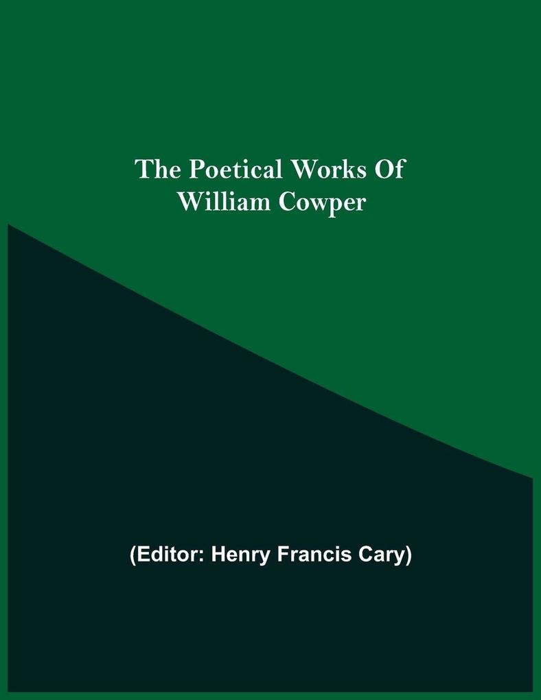 The Poetical Works Of William Cowper