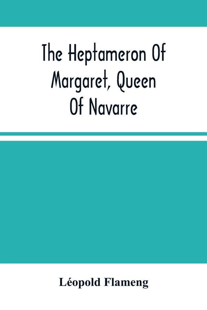 The Heptameron Of Margaret Queen Of Navarre