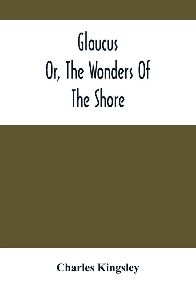 Glaucus; Or The Wonders Of The Shore