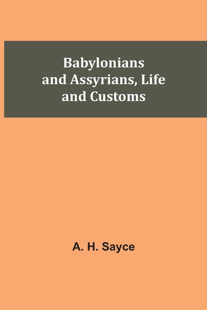 Babylonians and Assyrians Life and Customs