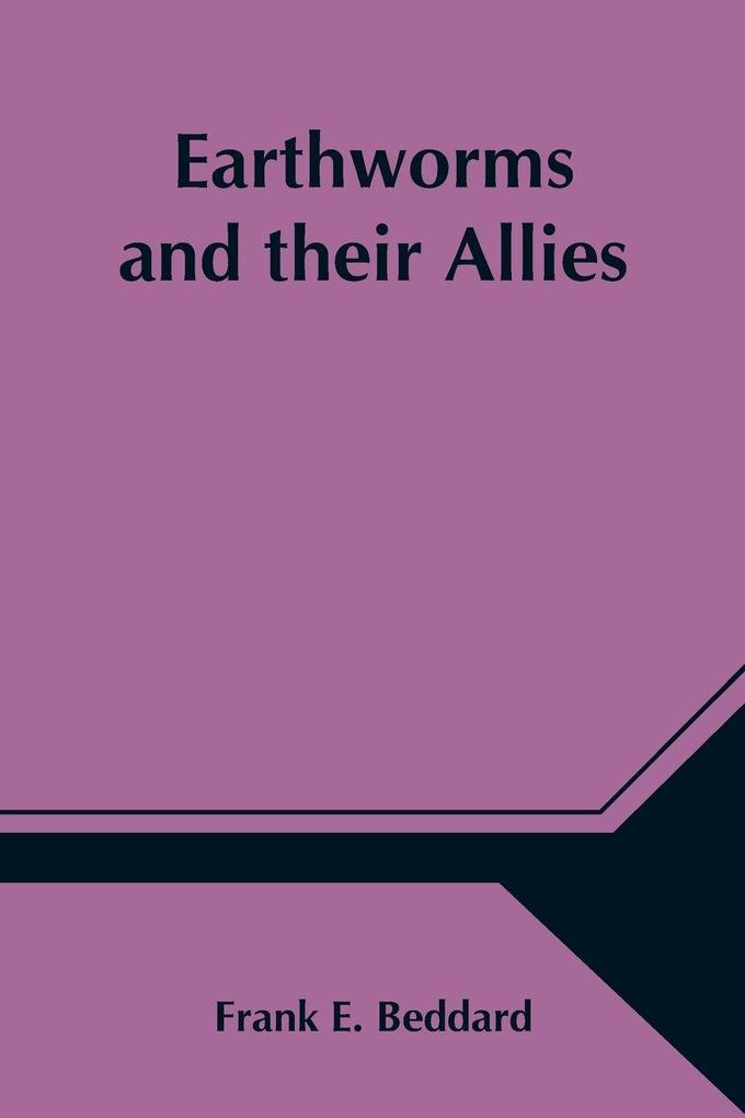 Earthworms And Their Allies