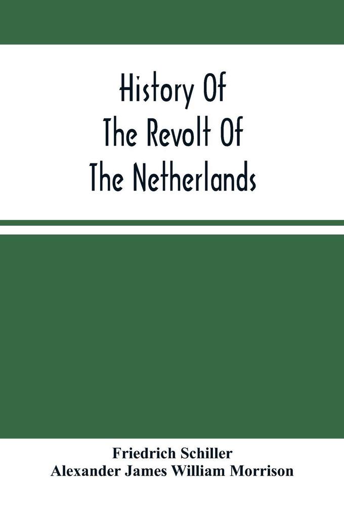 History Of The Revolt Of The Netherlands