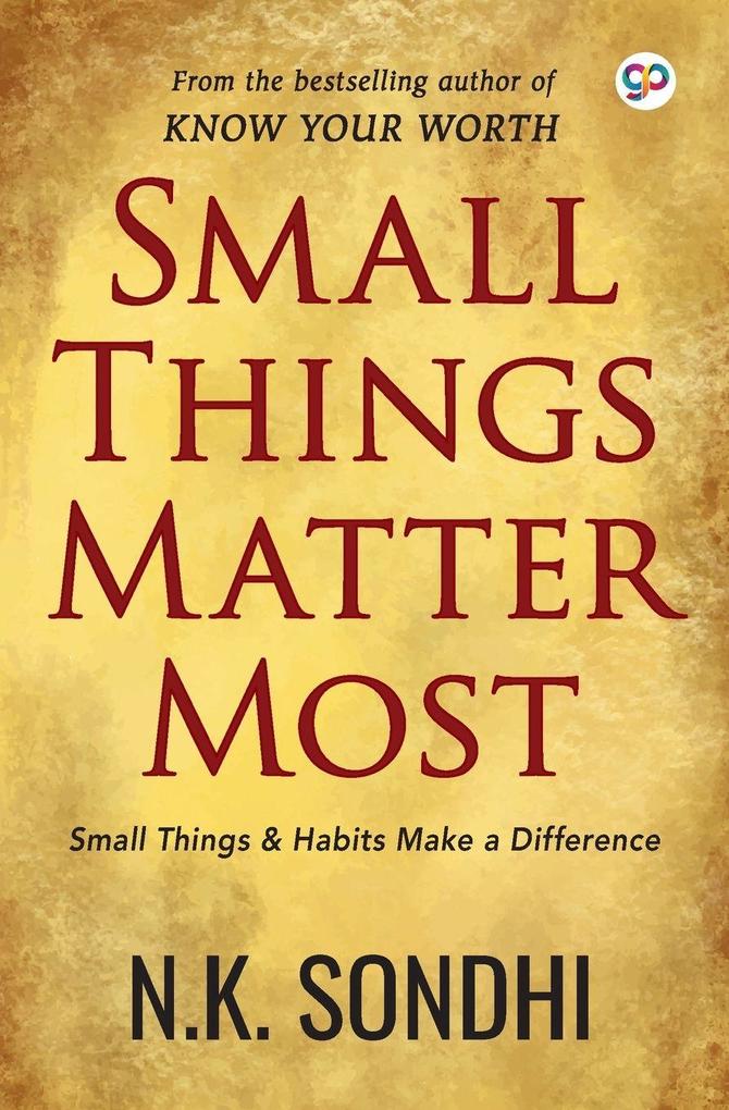Small Things Matter Most