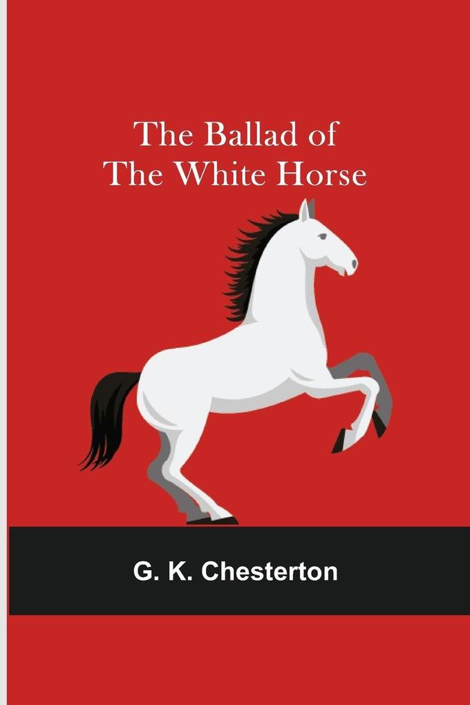 The Ballad Of The White Horse