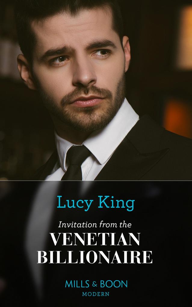 Invitation From The Venetian Billionaire (Lost Sons of Argentina Book 2) (Mills & Boon Modern)
