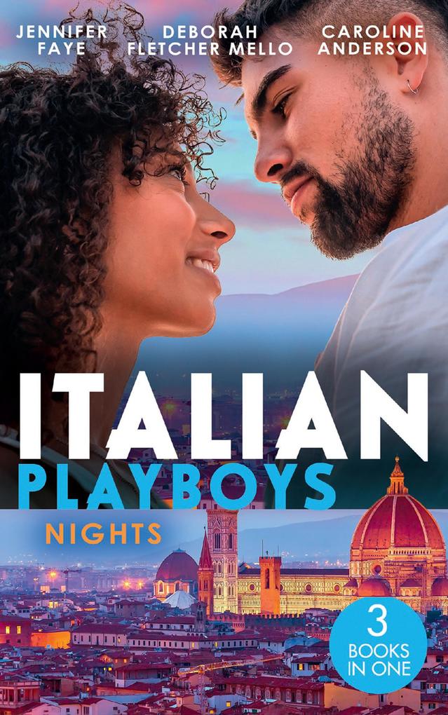 Italian Playboys: Nights: The Playboy of Rome (The DeFiore Brothers) / Tuscan Heat / Best Friend to Wife and Mother?