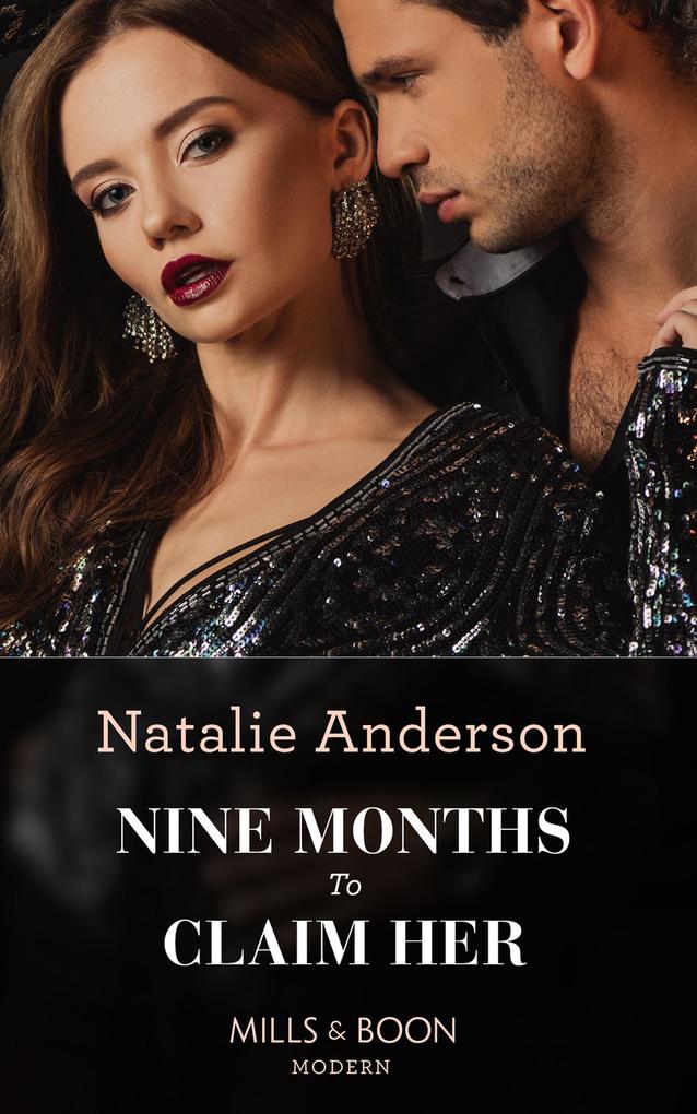 Nine Months To Claim Her (Rebels Brothers Billionaires Book 2) (Mills & Boon Modern)