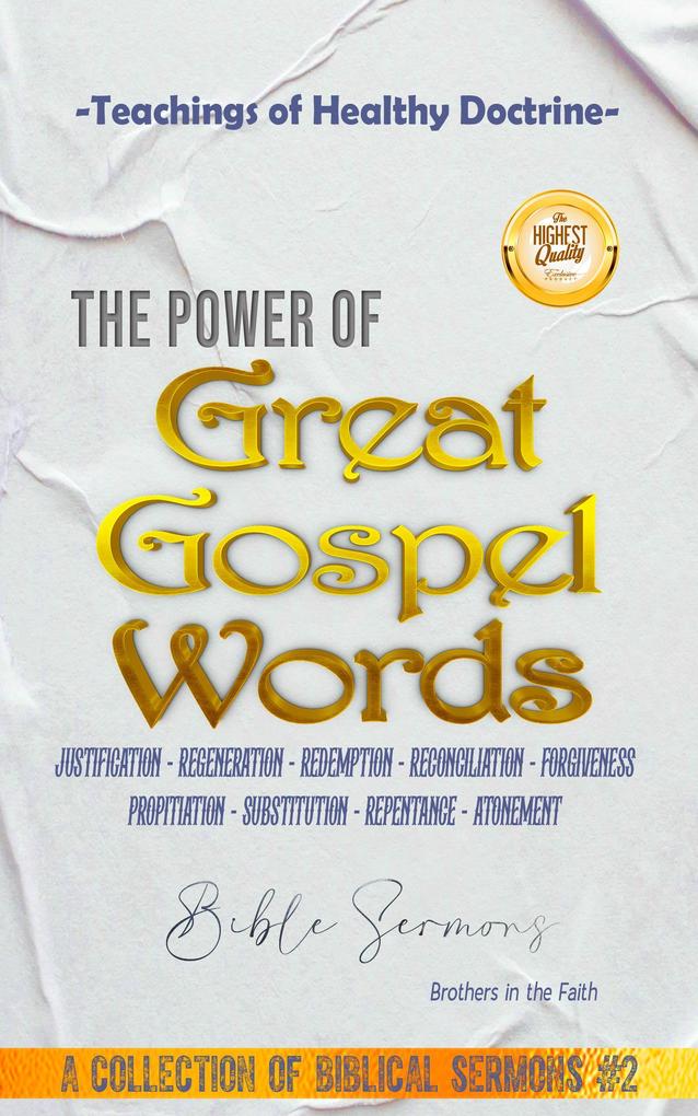 The Power of Great Gospel Words (A Collection of Biblical Sermons #2)