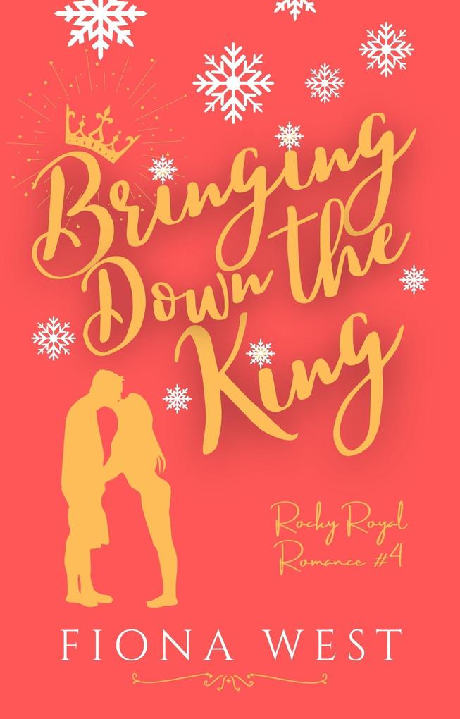 Bringing Down the King (Rocky Royal Romance #4)