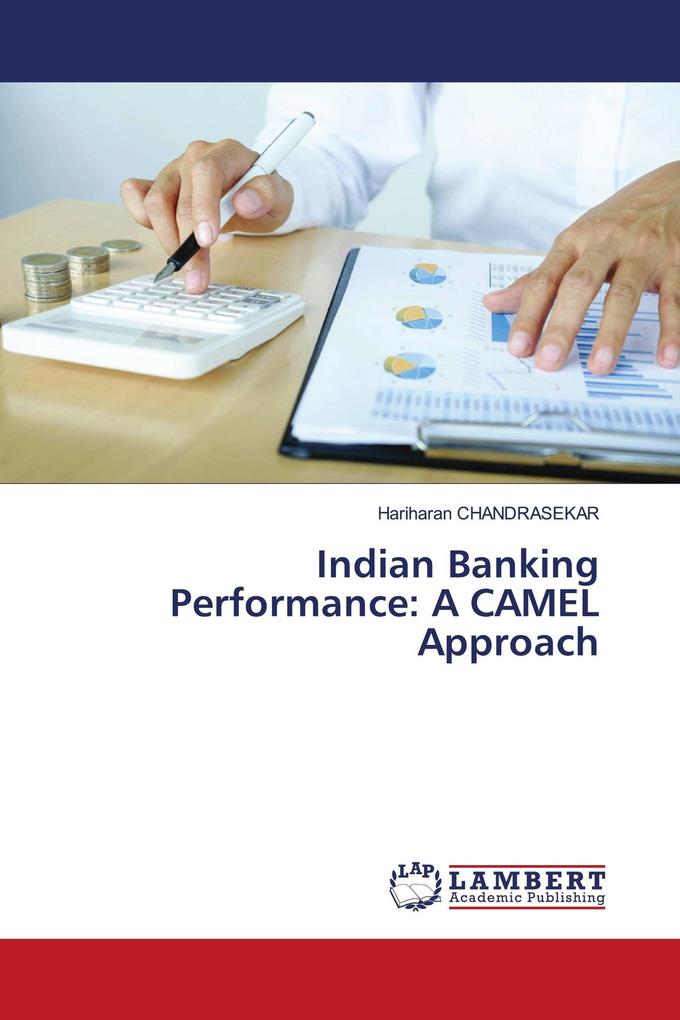 Indian Banking Performance: A CAMEL Approach
