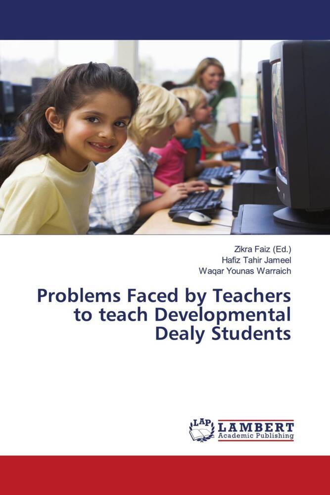 Problems Faced by Teachers to teach Developmental Dealy Students