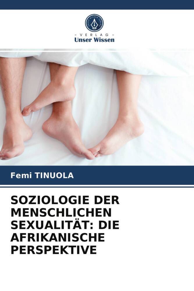 SOZIOLOGIE DER MENSCHLICHEN SEXUALITÄT: DIE AFRIKANISCHE PERSPEKTIVE