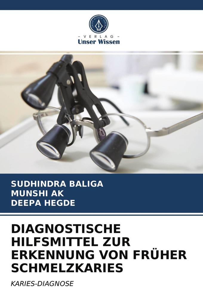 DIAGNOSTISCHE HILFSMITTEL ZUR ERKENNUNG VON FRÜHER SCHMELZKARIES