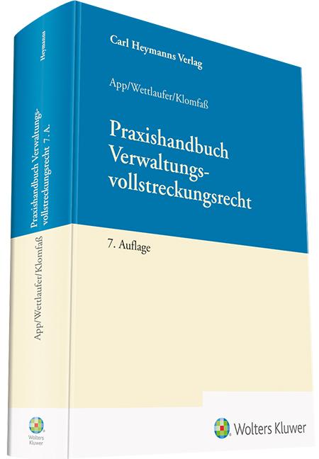 Praxishandbuch Verwaltungsvollstreckungsrecht - Dr. Arno Wettlaufer/ Ralf Klomfaß/ Michael App/ Arno Wettlaufer