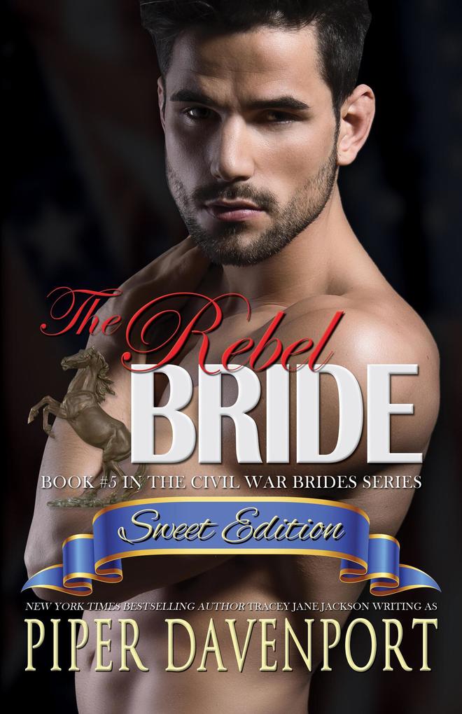 The Rebel Bride - Sweet Edition (Civil War Brides Series - Sweet Editions #5)
