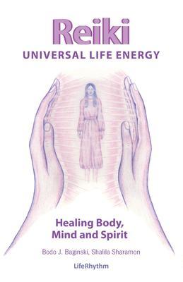Reiki Universal Life Energy - Bodo Baginski/ Shalila Sharamon