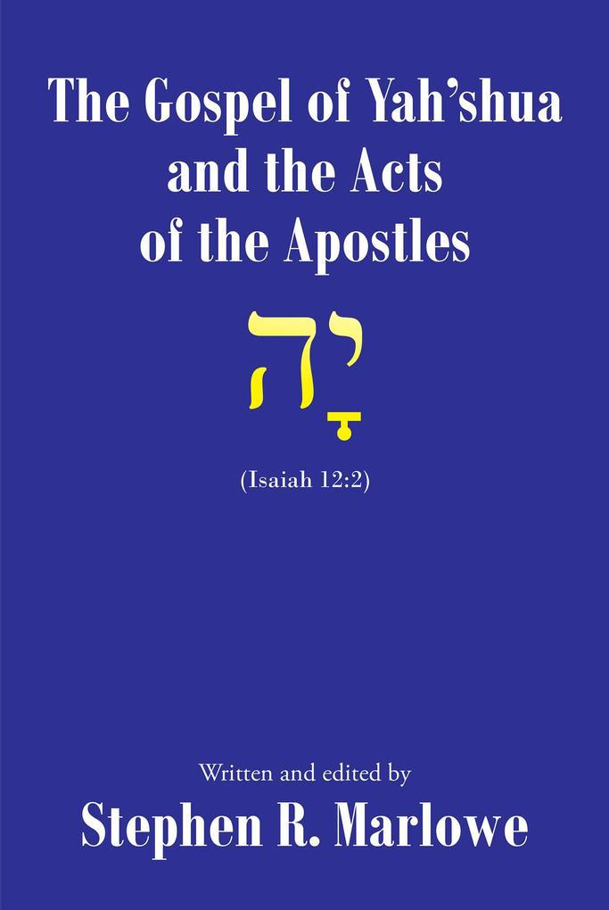 The Gospel of Yah‘shua and the Acts of the Apostles