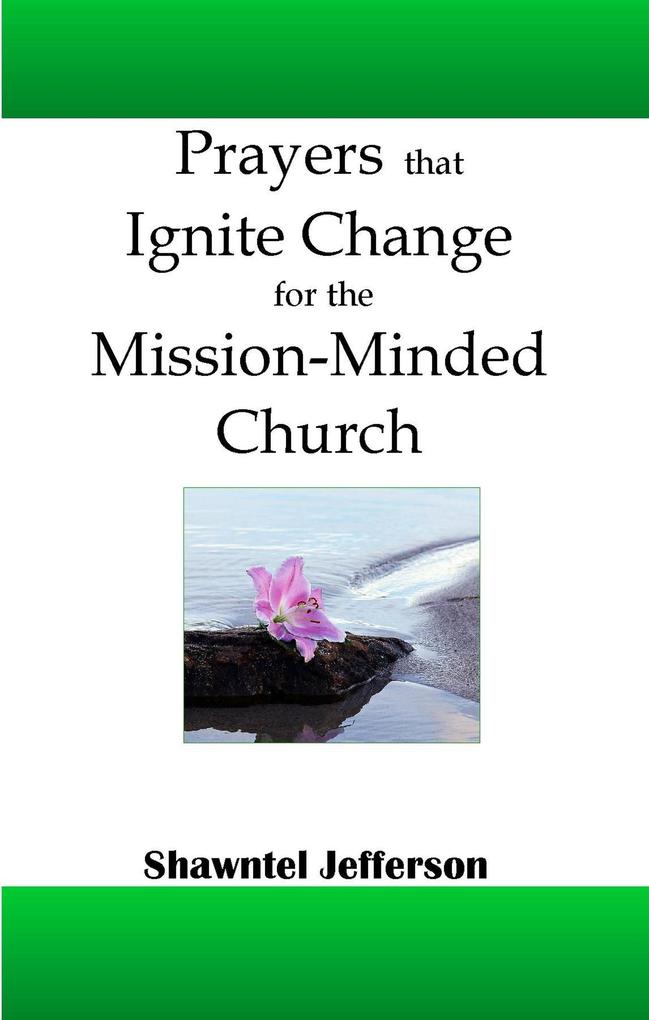 Prayers that Ignite Change for the Mission-Minded Church