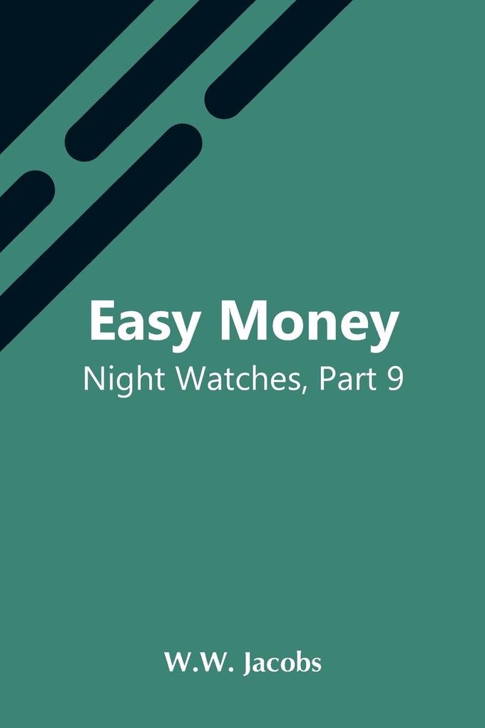 Easy Money; Night Watches Part 9