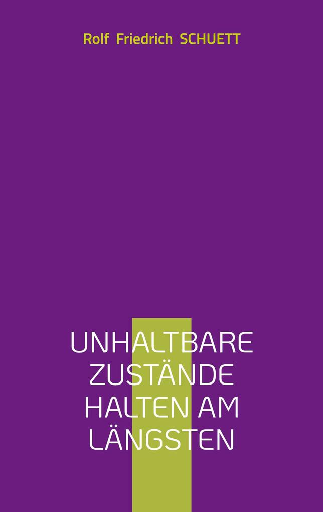 Unhaltbare Zustände halten am längsten