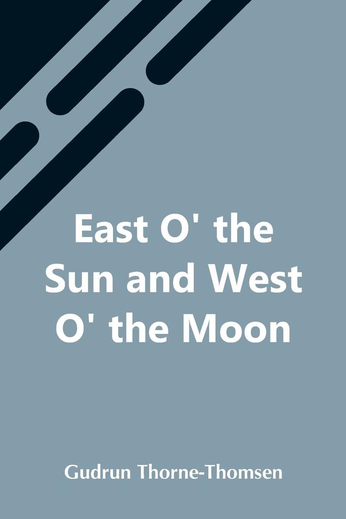 East O‘ The Sun And West O‘ The Moon