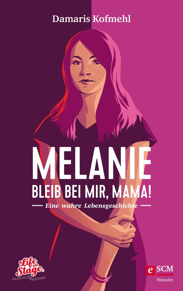 Melanie - Bleib bei mir Mama!