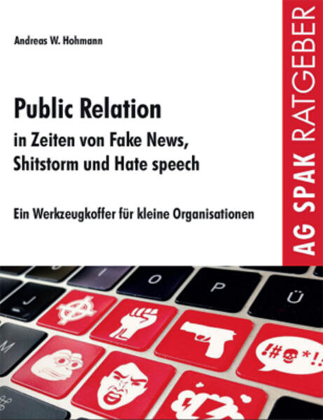 Public Relations in Zeiten von Fake News Shitstorms und Hatespeeches