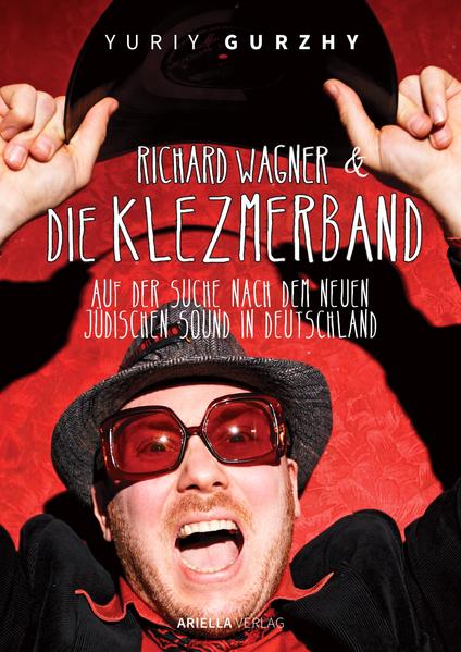 Richard Wagner und die Klezmerband. Auf der Suche nach dem neuen jüdischen Sound in Deutschland.