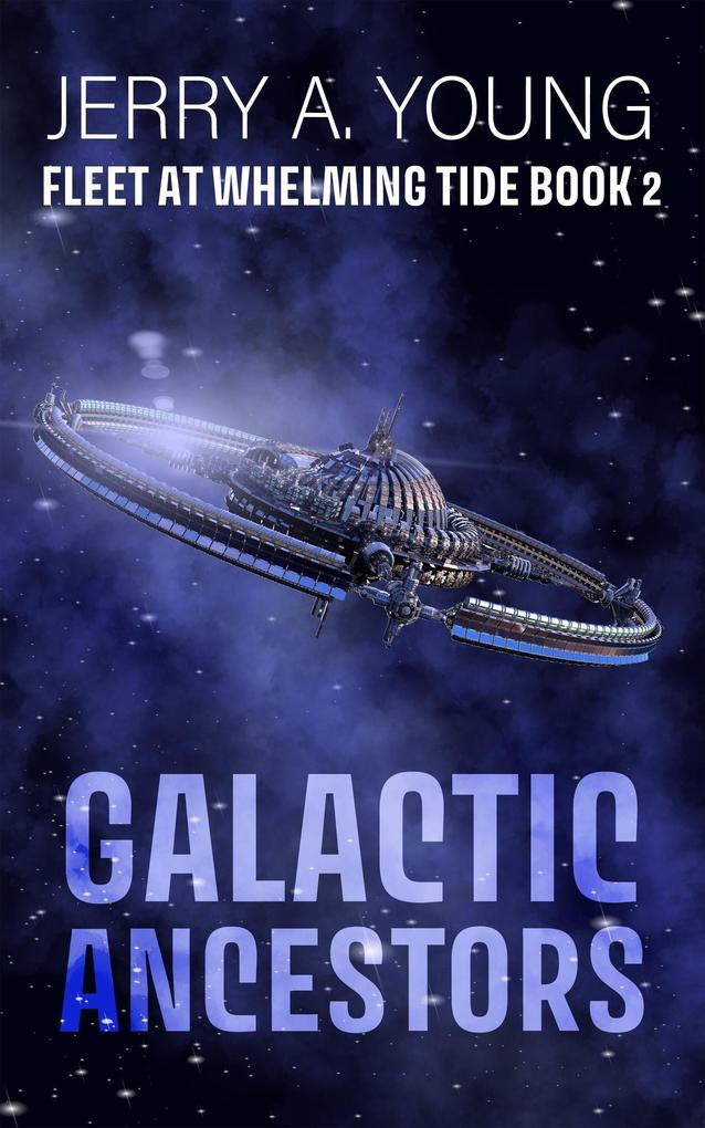 Galactic Ancestors (Fleet At Whelming Tide #2)