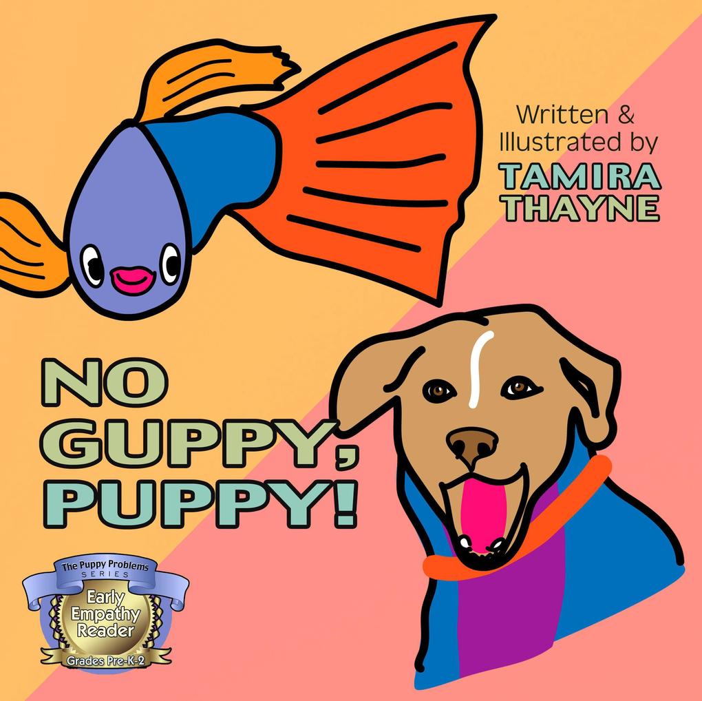 No Guppy Puppy! (The Puppy Problems Series)