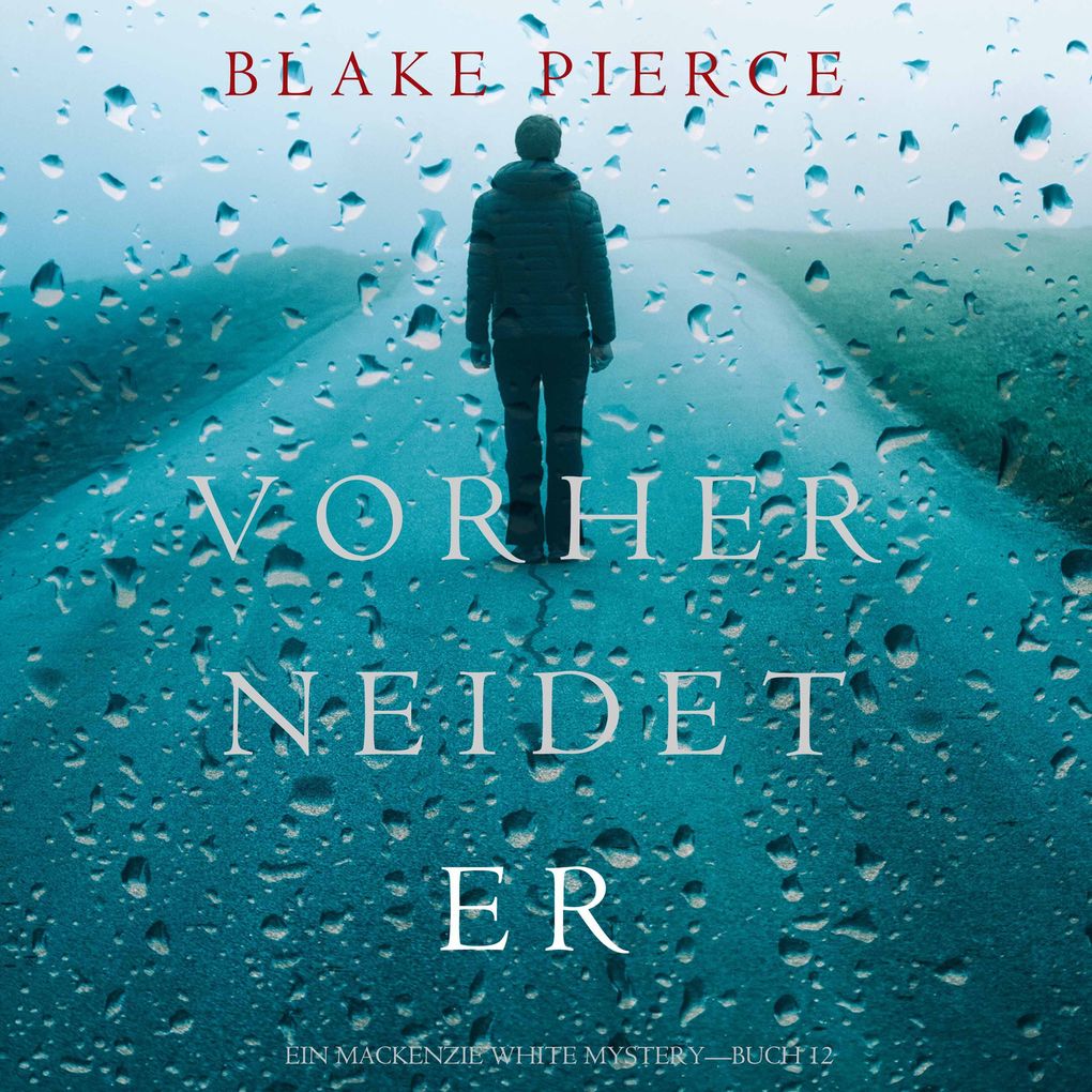 Vorher Neidet Er (Ein Mackenzie White MysteryBuch 12)