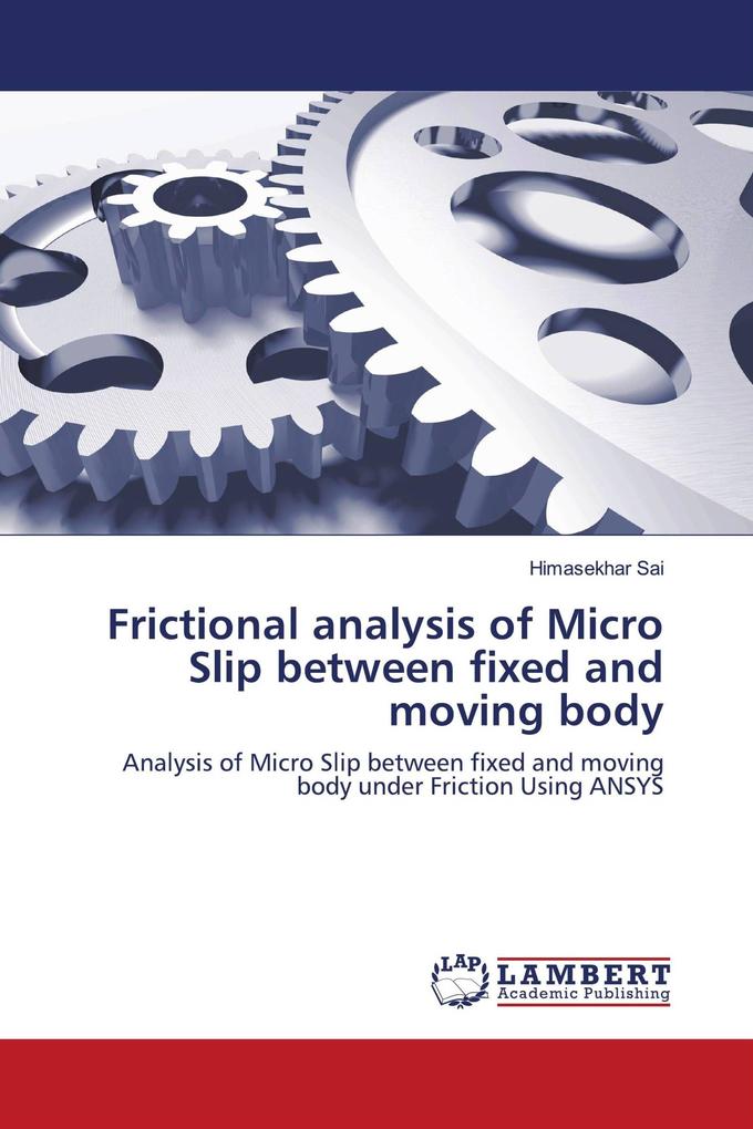 Frictional analysis of Micro Slip between fixed and moving body