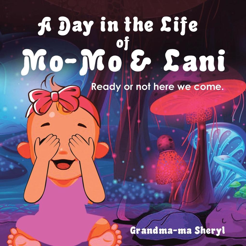 A Day in the Life of Mo-Mo & Lani