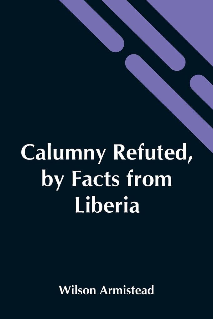 Calumny Refuted By Facts From Liberia