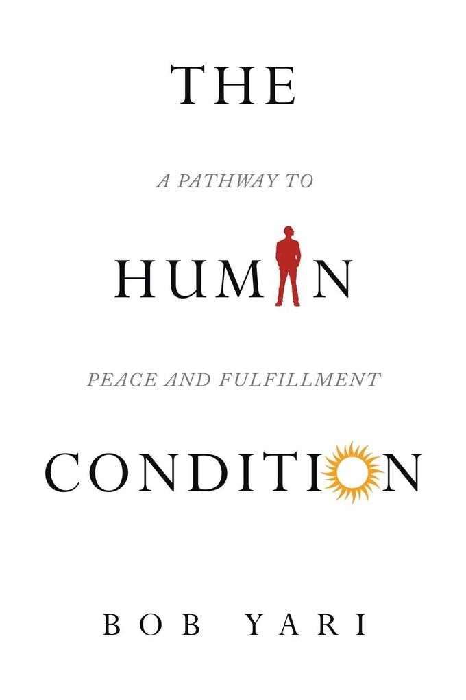 The Human Condition: A Pathway to Peace and Fulfillment