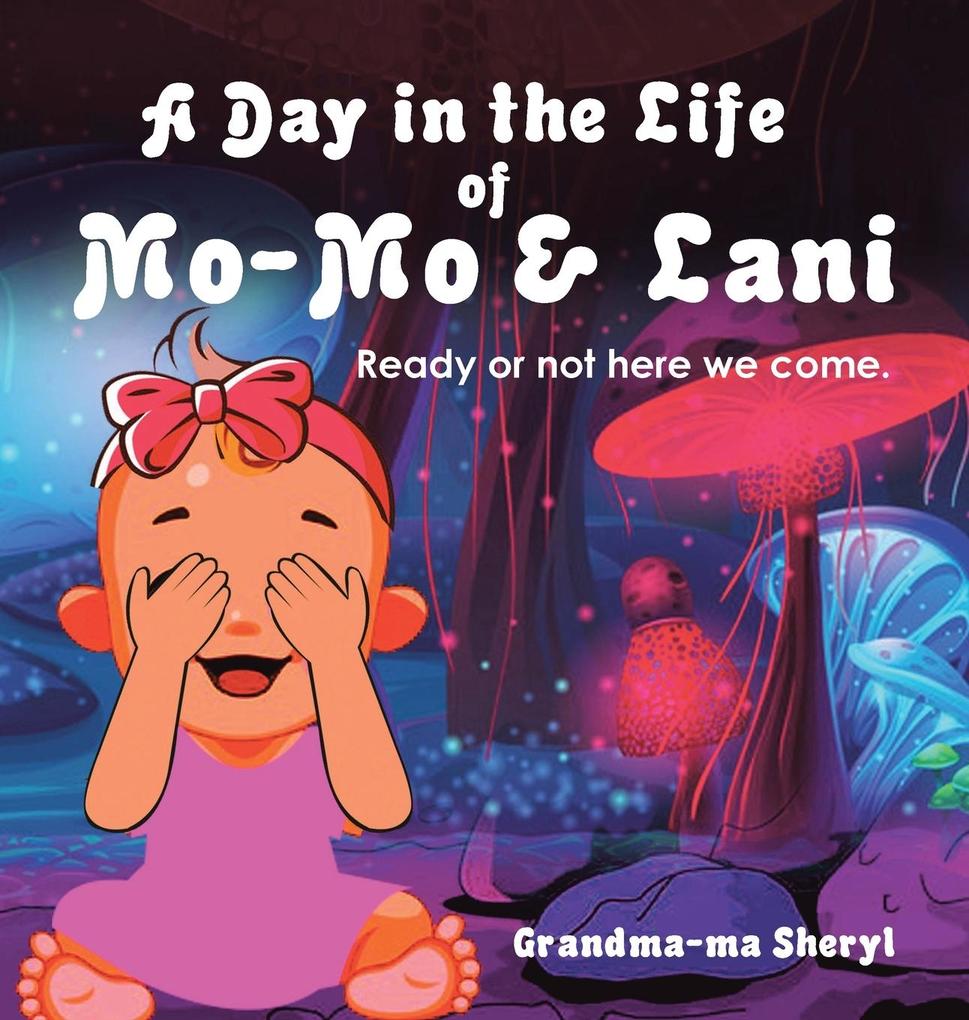 A Day in the Life of Mo-Mo & Lani