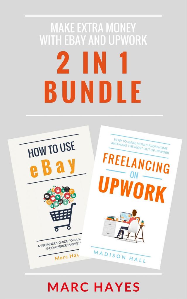 Make Extra Money with eBay and Upwork (2 in 1 Bundle)