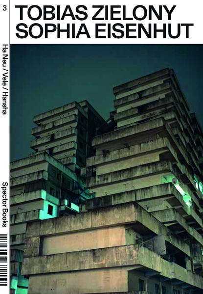 Tobias Zielony. Ha Neu / Vele / Hansha